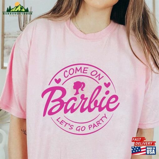 Come On Let’s Go Party Shirt Barbie Birthday Sweatshirt Classic