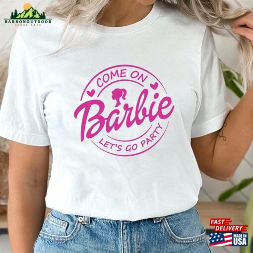 Come On Let’s Go Party Shirt Barbie Birthday Sweatshirt Classic