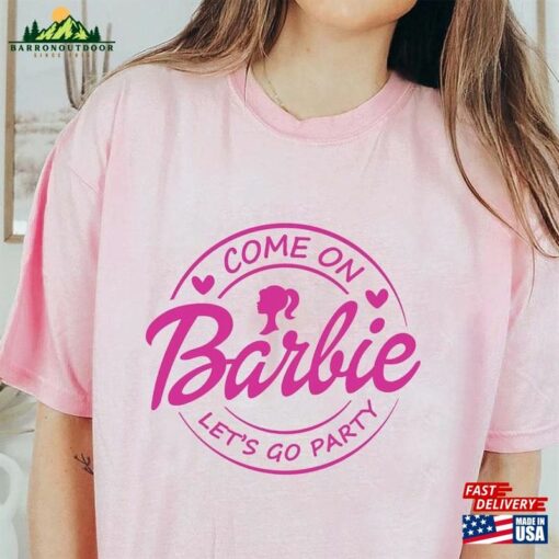 Come On Let’s Go Party Shirt Barbie Birthday Sweatshirt Hoodie