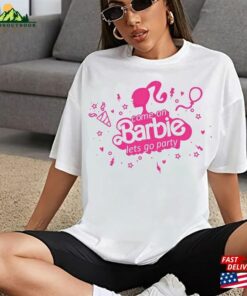 Come On Lets Go Party Shirt Barbie Birthday Unisex Classic 3