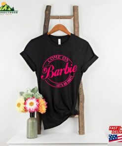 Come On Let’s Go Party Shirt Barbie Classic T-Shirt Come On Let’s Go Party Shirt Barbie Classic T-Shirt