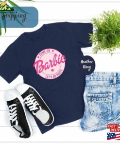 Come On Let’s Go Party Shirt Barbie Girl Sweatshirt T-Shirt Come On Let’s Go Party Shirt Barbie Girl Sweatshirt T-Shirt
