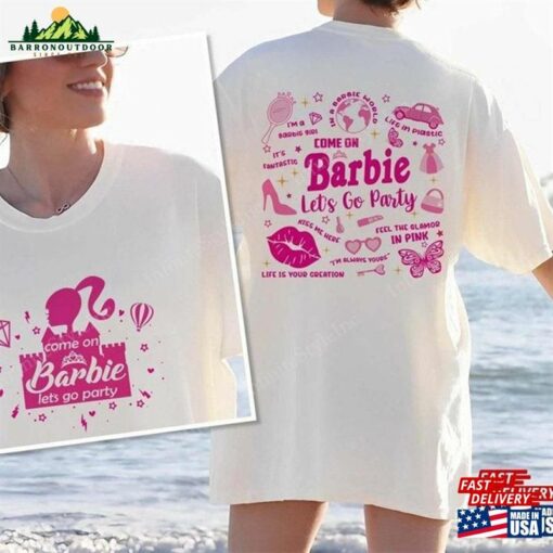 Come On Let’s Go Party Shirt Barbie Movie 2023 T-Shirt Hoodie Classic