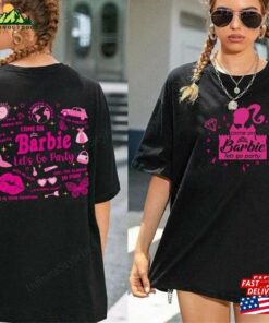 Come On Lets Go Party Shirt Barbie Movie 2023 T Shirt Hoodie Classic 4