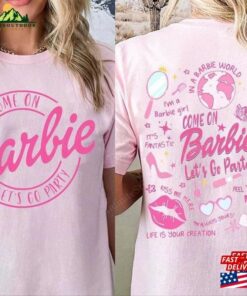 Come On Let's Go Party Shirt Barbie Movie 2023 T-Shirt Unisex 3 Come On Lets Go Party Shirt Barbie Movie 2023 T Shirt Unisex 4