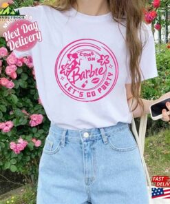 Come On Let’s Go Party Shirt Barbie Sweatshirt Classic Come On Let’s Go Party Shirt Barbie Sweatshirt Classic
