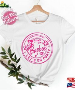Come On Lets Go Party Shirt Barbie Sweatshirt Classic 3