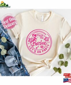 Come On Lets Go Party Shirt Barbie Sweatshirt Classic 4