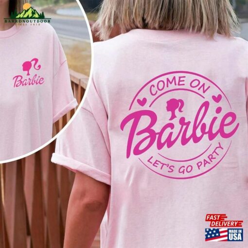 Come On Let’s Go Party Shirt Barbie Sweatshirt Unisex