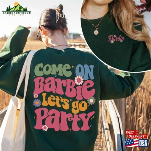 Come On Let’s Go Party Shirts Bar Bie Movie 2023 Shirt Unisex Sweatshirt