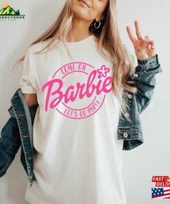 Come On Let's Go Party T-Shirt Barbie Doll Shirt Hoodie 2 Come On Lets Go Party T Shirt Barbie Doll Shirt Hoodie 3