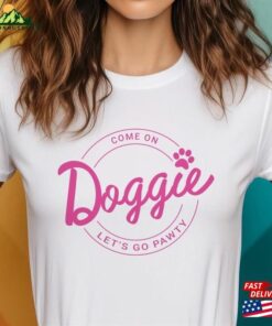 Come On Let’s Go Party T-Shirt Doggie Lets Pawty Unisex Sweatshirt Come On Let’s Go Party T-Shirt Doggie Lets Pawty Unisex Sweatshirt
