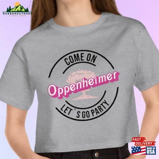 Come On Oppenheimer Let’s Go Party Black Outline Crop Top Barbenheimer Double Feature Women Hoodie T-Shirt