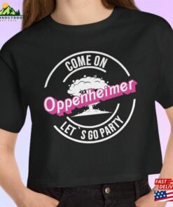 Come On Oppenheimer Let’s Go Party White Outline Crop Top Barbenheimer Double Feature Women Unisex Sweatshirt