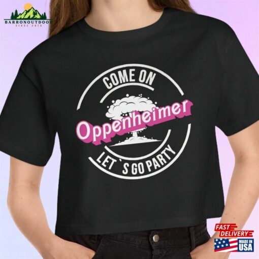 Come On Oppenheimer Let’s Go Party White Outline Crop Top Barbenheimer Double Feature Women Unisex Sweatshirt