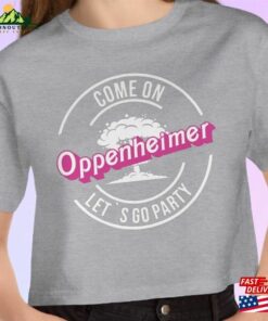 Come On Oppenheimer Let’s Go Party White Outline Crop Top Barbenheimer Double Feature Women Unisex Sweatshirt