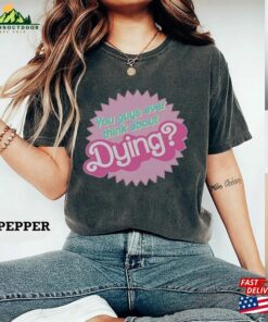 Comfort Colors(r) Barbie Shirt You Guys Ever Think About Dying Land Hoodie Unisex 3