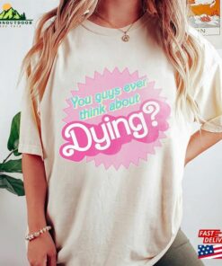 Comfort Colors(r) Barbie Shirt You Guys Ever Think About Dying Land Hoodie Unisex 4