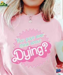 Comfort Colors® Dying Barbie Movie Quote Shirt Classic Hoodie Comfort Colors® Dying Barbie Movie Quote Shirt Classic Hoodie