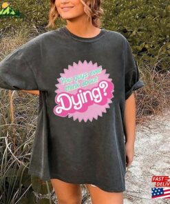 Comfort Colors® Dying Barbie Movie Quote Shirt Classic Hoodie