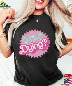 Comfort Colors® Dying Barbie Movie Quote Shirt Classic Hoodie 3 Comfort Colors(r) Dying Barbie Movie Quote Shirt Classic Hoodie 4