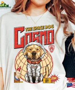 Cosmo The Space Dog Shirt T-Shirt Classic Cosmo The Space Dog Shirt T-Shirt Classic