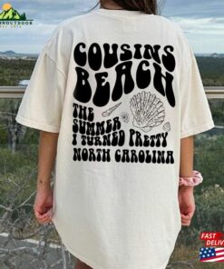 Cousins Beach The Summer I Turned Pretty North Carolina T-Shirt Vibe Shirt Positive Quote Girl Hoodie Unisex Classic Cousins Beach The Summer I Turned Pretty North Carolina T-Shirt Vibe Shirt Positive Quote Girl Hoodie Unisex Classic