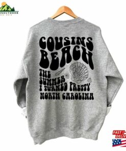 Cousins Beach The Summer I Turned Pretty North Carolina T Shirt Vibe Shirt Positive Quote Girl Hoodie Unisex Classic 3