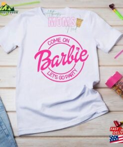 Custom Barbie Movie Shirt Let'S Go Party Malibu T Shirt Hoodie 3