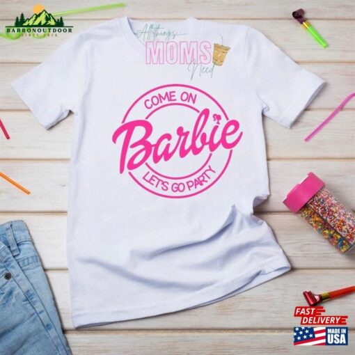 Custom Barbie Movie Shirt Let’S Go Party Malibu T-Shirt Hoodie