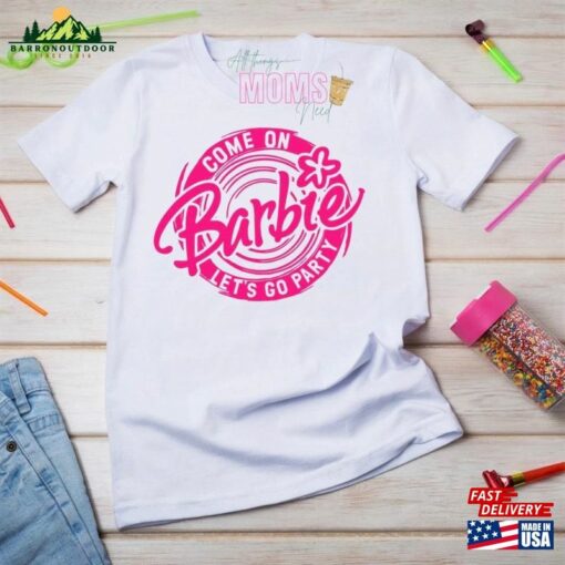 Custom Barbie Movie Shirt Let’S Go Party Malibu T-Shirt Hoodie