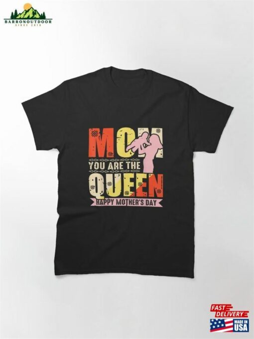 Cute Mother’s Day Funny Mom You Are The Queen Pink Classic T-Shirt Unisex