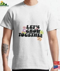 Quot Let’s Grow Together Hoodie T-Shirt Quot Let’s Grow Together Hoodie T-Shirt
