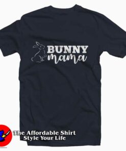 Rabbit Bunny Mama Tshirt For Gift Easter Day Rabbit Bunny Mama Tshirt For Gift Easter Day