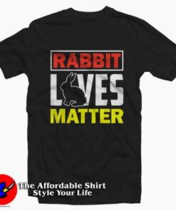Rabbit Lives Matter Easter Gift T-Shirt