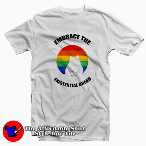 Rainbow Cat Embrace The Existential Dread T-shirt On Sale