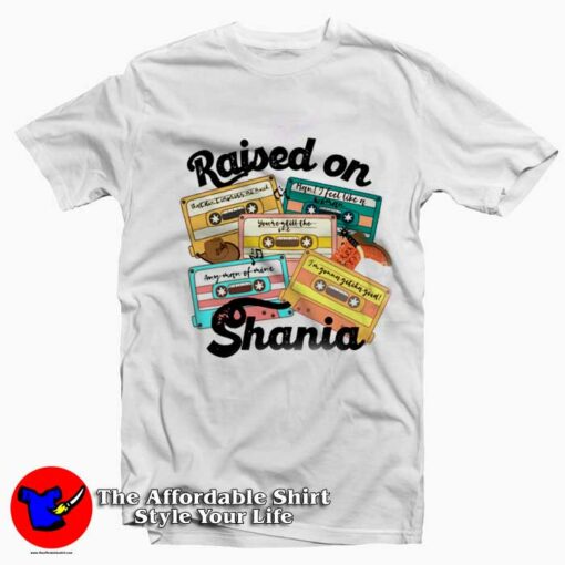 Raised on Shania 90s Music Country Graphic T-Shirt On Sale