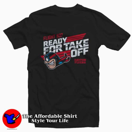 Ready For Take Off Dayton Flyers Unisex T-Shirt On Sale