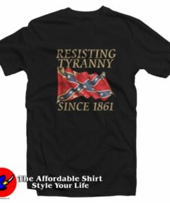 Resisting Tyranny Dixieland Tennessee Flag T-Shirt On Sale