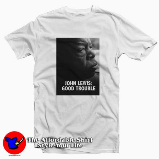 Rest In Power John Lewis Good Trouble T-shirt For The Memories