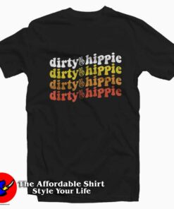 Retro Bintage Dirty Hippie Unisex T-shirt On Sale Retro Bintage Dirty Hippie Unisex T-shirt On Sale