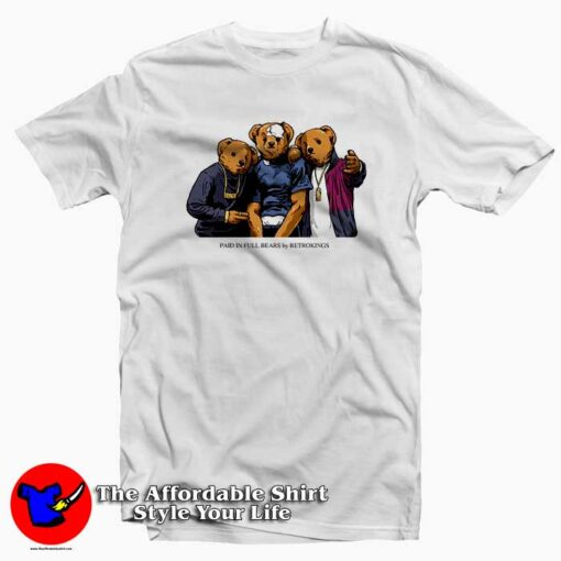 Retro Cool Paid In Full Bears Unisex T-shirt On Sale