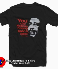 Richard Pryor You Can Kiss My Happy Black Ass T-shirt On Sale Richard Pryor You Can Kiss My Happy Black Ass T-shirt On Sale