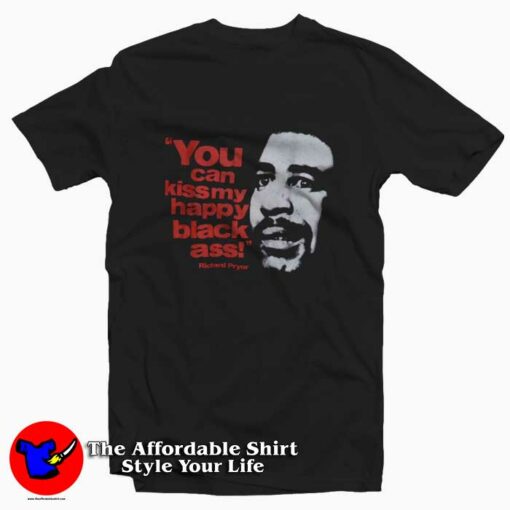 Richard Pryor You Can Kiss My Happy Black Ass T-shirt On Sale