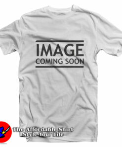 Rick And Morty Image Coming Soon T-Shirt On Sale Rick And Morty Image Coming Soon T-Shirt On Sale
