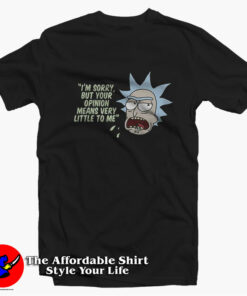 Rick and Morty Your Opinion Very Little to Me T-Shirt On Sale Rick and Morty Your Opinion Very Little to Me T-Shirt On Sale