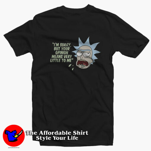 Rick and Morty Your Opinion Very Little to Me T-Shirt On Sale