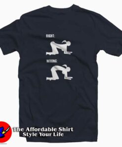 Right Position Sex Funny T-Shirt For Funny Sex Joke Right Position Sex Funny T-Shirt For Funny Sex Joke