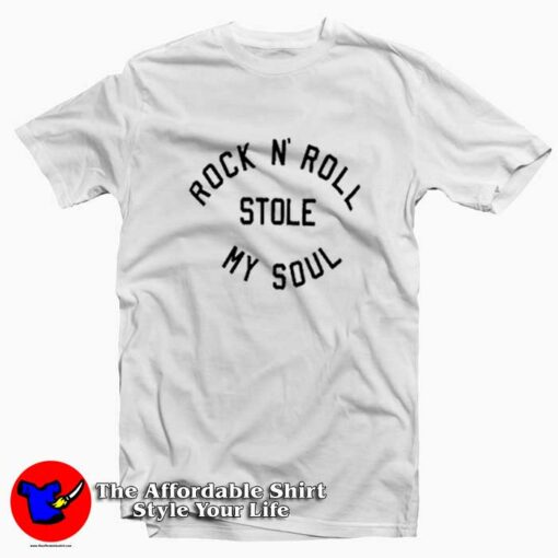 Rock N Roll Stole My Soul Unisex T-shirt On Sale