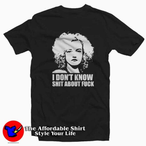 Ruth Langmore I Dont Know Shit About Fuck T-Shirt On Sale